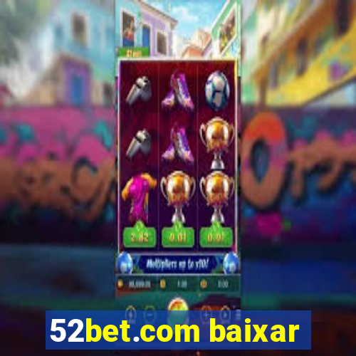 52bet.com baixar